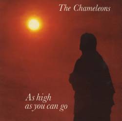 The Chameleons : As High As You Can Go
